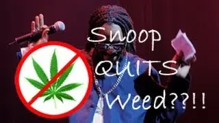 Snoop Dogg Quits Smoking Weed??!!