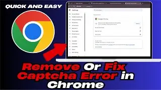 How To Fix CAPTCHA Error in Chrome 2025 | Resolve reCAPTCHA Not Working Issue