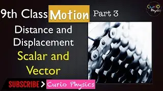 Distance and Displacement Class 9th|difference between distance and displacement |Scalar and Vectors