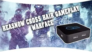 REASNOW CROSS HAIR GAMEPLAY - Warface #1 by FATE (PS4)