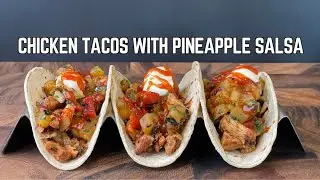 QUICK AND EASY CHICKEN TACOS WITH PINEAPPLE SALSA | RECIPE