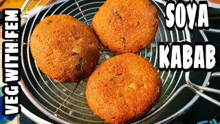 Crispy Soya Kabab Recipe | Healthy Soya Chunks Cutlet | Soyabean Ke Kabab |Easy Kabab - Veg With Fem