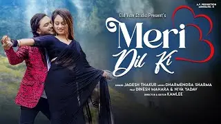 Meri Dil Ki - Hindi Song || Dinesh Mahara | Niva Yadav |Jagesh Thakur ||Dharmendra S@oldvibestudio