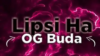 OG Buda - Lipsi Ha (ТРЕК 2021)