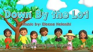 Down By the Lo’i (English/Hawaiian Version in the tune of Down By the Bay)