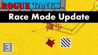 Race Mode Update! Rogue Tanks Dev Log Day 34