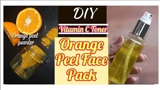 DIY: Vitamin C Toner | Orange Peel Face Mask for Youth and Bright Skin| Natural Remedy