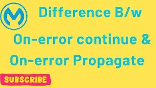 Difference Between on error continue and on error propagate in mule 4 |