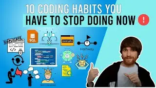 10 Coding Habits You Have To Stop Doing Now | Coding Tips for 2021