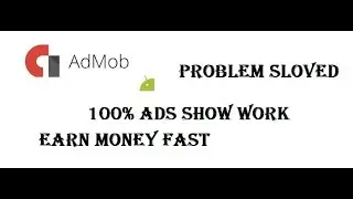 Admob Ads not Showing Problem Solved!! 100% Work