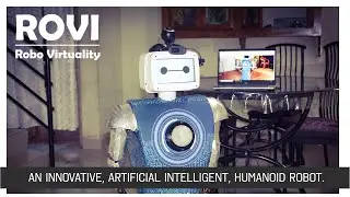 ROVI - Robo Virtuality. An innovative, artificial intelligent, humanoid robot.