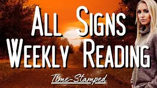 All Signs Weekly Reading September 23rd-29th 🧡 Time Stamped 🍂