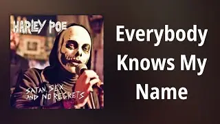 Harley Poe // Everybody Knows My Name