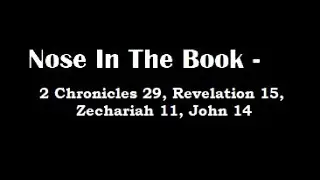 Nose In The Book - A Bible Reading Commentary - 2 Chr. 29, Rev. 15, Zech. 11, John 14 -  M'Cheyne