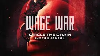 Wage War - Circle the Drain (Instrumental)