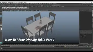 How To Make Dinning Table Part-1 in Maya 2022