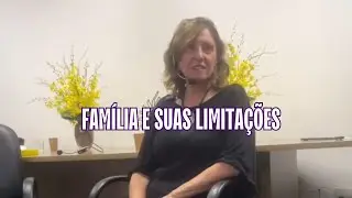 Família e suas limitações