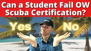 Can a Student Fail Open Water Scuba Certification? Does it really happen? (PADI Scuba Diving Course)