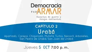 Democracia para Armar - Capítulo 2 - Urabá