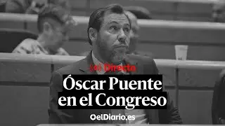 🔴 DIRECTO CONGRESO | Comparece ÓSCAR PUENTE por las incidencias ferroviarias