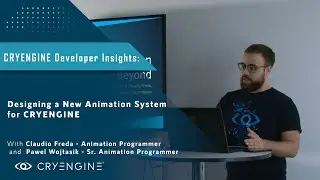 CRYENGINE Developer Insight - Designing an Animation System for 2020 and Beyond