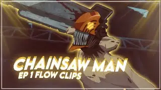 Chainsaw man ep 1 flow clips | All main clips for yours edits | Free to use 🔥