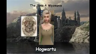 The Sims 4. Wyzwanie Hogwartu #1 - Dziwne początki nowego wyzwania.