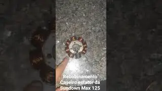 Rebobinamento caseiro do estator da sundown max 125cc