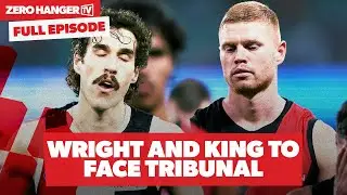 Wright and King off to Tribunal | Zero Hanger TV
