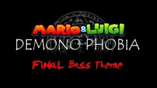 †Hell dokie - Final Boss THEME - Mario & Luigi Demonophobia†