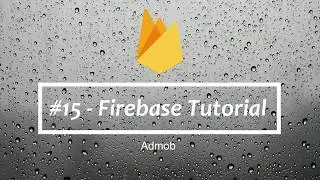 #15 - Firebase tutorial - Admob