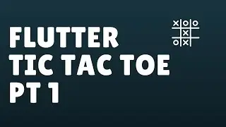 Flutter Tic Tac Toe pt 1 Single Mode With AI