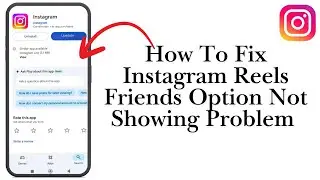How To Fix Instagram Reels Friends Option Not Showing Problem — Step By Step Guide 2025