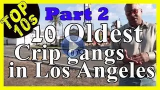 Top Ten Oldest Crip Street Gangs in Los Angeles by Alex Alonso (Part 2)
