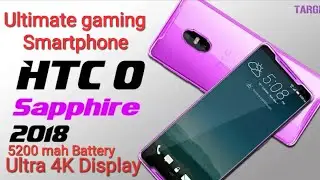 HTC O (Ochestra) 2018- Ultimate Gaming Smartphone First Look Specifications Release Date and Price.