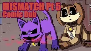 Mismatch Pt 5 [Poppy Playtime Comic Dub] Artist: @Babysinner3
