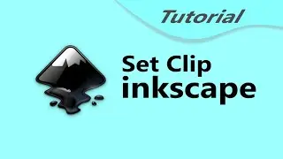 Tutorial Set Clip di inkscape
