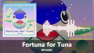 MYUKKE. - Fortuna for Tuna