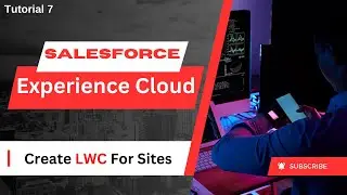 7. Create LWC for Experience Cloud In Salesforce (Hindi)  | Salesforce Experience Cloud Tutorials