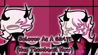 Selever As A Girl?!//Fnf Mid-Fight Masses Genderbend Mod//Read The Desc!//Remake Title