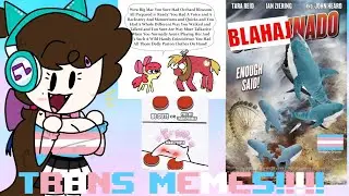BLÅHAJ-NADO!!! | Transfem Reacts to Trans Memes!!