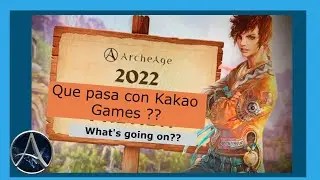 Situación actual de ArcheAge ,Unchained y Kakao Games