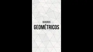 Quadros Geométricos - Artes Decorativas para Imprimir