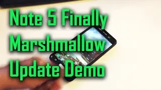 Note 5 Finally Marshmallow Update Demo