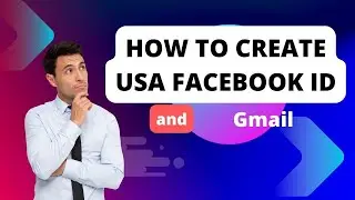 how to create usa gmail and facebook id || how to create facebook id