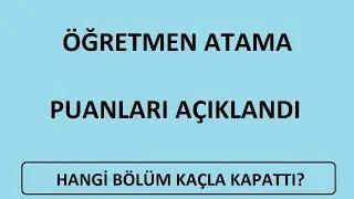 ÖĞRETMEN ATAMA PUANLARI AÇIKLANDI! EN DÜŞÜK ATAMA PUANLARI(MAYIS 2023) İLK 10 BRANŞ