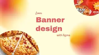 Pizza Hunt Banner Design Mock-Up | Figma Tutorial
