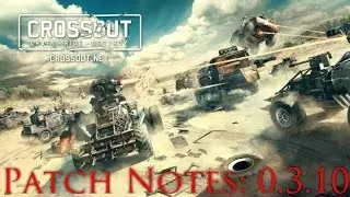 Crossout: Patch Notes 0.3.10 | Clan Wars! | New Resources | Flamethrower Relic