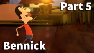 Bennick - Part 5