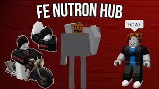 [FE] ROBLOX Nutron Hub (OP) | Script Showcase